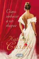 Como seducir a un duque / How to Seduce a Duke （TRA）