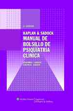 Kaplan & Sadock Manual de Bolsillo de Psiquiatria Clinica / Kaplan and Sadock's Pocket Handbook of Clinical Psychiatry （5TH）