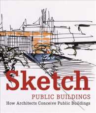 Sketch: Public Buildings : How Architects Conceive Public Architecture