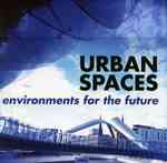 Urban Spaces 2009 : Environments for the Future