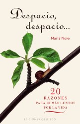 Despacio, Despacio/ Slow, Slow Down : 20 Razones Para Ir Mas Lento/ 20 Reasons for Living a Slow Life