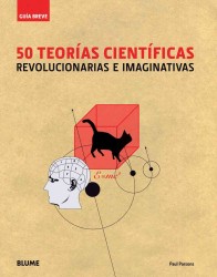 50 teorias cientificas / 50 Scientific Theories : Revolucionarias E Imaginativas