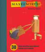 Manufacturas / Manufactures : 30 ideas sencillas para fabricar objetos con residuos / 30 Simple Ideas for Making Objects with Leftover Pieces （TRA）