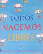 Todos nacemos libres/ We Are All Born Free