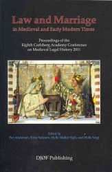 Law and Marriage in the Middle Ages : Proceedings from the 7th Carlsberg Academy Conference on Medieval Legal History
