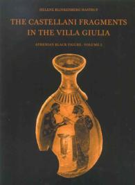 Castellani Fragments in the Villa Giulia, Volume 2 : Athenian Black Figure