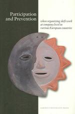Participation & Prevention : When Organizing Shift Work at Company Level in Various European Countries (Studies in Organizational Participation & Cooperation)