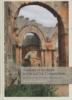 Students of the Bible in 4th & 5th Century Syria : Seats of Learning, Sidelights & Syriacisms