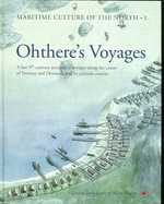 Ohthere's Voyages : A late 9th Century Account of Voyages along the Coasts of Norway and Denmark and its Cultural Context (Maritime Culture of the North)