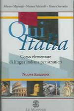 Qui Italia : Corso Elementare di lingua italiana per stranieri/Grammar Notes for English Speaking Students （Bilingual）