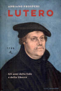 Lutero : gli anni della fede e della libertà (Le scie)