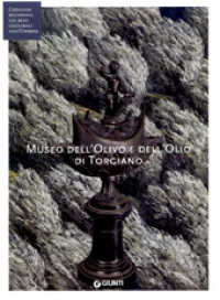 Museo dell'olivo e dell'olio di Torgiano (Catalogo regionale dei beni culturali dell'Umbria. Studi e prospettive [5]) 〈[5]〉