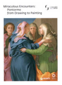 Miraculous encounters : Pontormo from drawing to Pianting (Cataloghi arte)