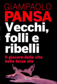 Vecchi, folli e ribelli : il piacere della vità nella terza età