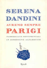 Avremo sempre Parigi : passeggiate sentimentali in disordine alfabetico