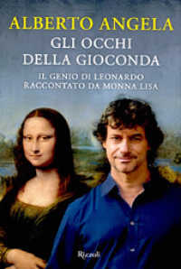 Gli occhi della Gioconda : il genio di Leonardo raccontato da Monna Lisa