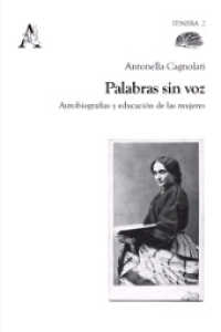 Palabras sin voz : autobiografías y educación de las mujeres (Itinera 2) 〈2〉