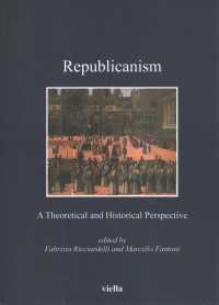 Republicanism : a theoretical and historical perspective (Kent State University European studies 6) 〈6〉