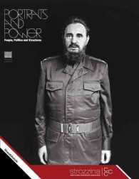 Portraits and Power / Ritratti Del Potere : People, Politics and Structures / Volti e meccanismi dell'autorita （Bilingual）