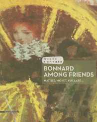 Bonnard among Friends : Matisse, Monet, Vuillard...
