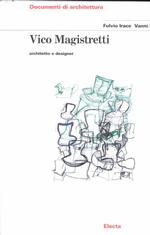 Vico Magistretti. Architetto e designer / Pasca, Vanni/ Irace