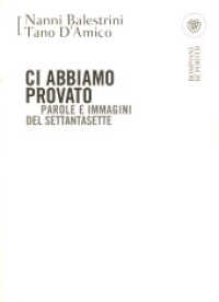 Ci abbiamo provato : parole e immagini del Settantasette