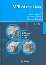 MRI of the Liver : Imaging Techniques, Contrast Enhancement, Differential Diagnosis （2ND）