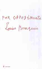 Per Capodimonte Louise Bourgeois : Introduction to an Exhibit （Bilingual）