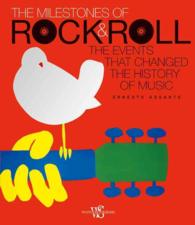 The Milestones of Rock & Roll : The Events That Changed the History of Music