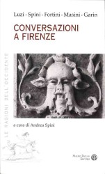 Conversazioni a Firenze (Le Ragioni Dell'occidente)