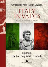 Italy Invades : Come Gli Italiani Hanno Conquistato Il Mondo (Storie Del Mondo)