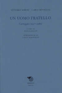 Un uomo fratello : carteggio (1937-1982) (Testi italiani commentati VI) 〈VI〉