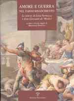 Amore E Guerra Nel Tardo Rinascimento : Le Lettere Di Livia Vernazza e Don Giovanni de' Medici (La Storia Raccontata)