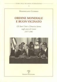 Ordine Mondiale E Buon Vicinato : Gli Stati Uniti e lAmerica latina negli anni di Carter, 1977-1981