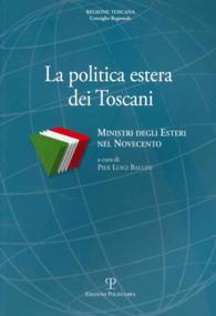 La Politica Estera Dei Toscani : Ministri Degli Esteri Nel Novecento