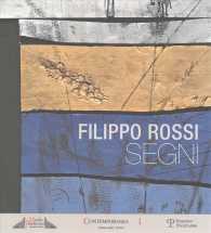 Filippo Rossi : Segni / Signs (Contemporanea) （Bilingual）