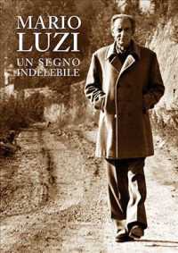 Mario Luzi Un Segno Indelebile : Presenze E Incontri in Terra Di Siena