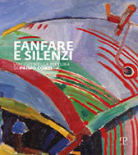 Fanfare e silenzi : viaggio nella pittura di Primo Conti