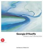 Georgia O'keeffe : Nature and Abstraction
