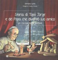 Storia di Topo Jorge e del Papa che divento suo amico : Un racconto di Natale