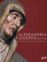 Alessandria scolpita, 1450-1535 : sentimenti e passioni tra Gotico e Rinascimento