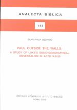 Paul Outside the Walls : A Study of Luke's Socio-geographical Universalism in Acts 14