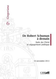 De Robert Shuman Demain : Suite Du Christ Et Engagement Politique (Gregoriana)