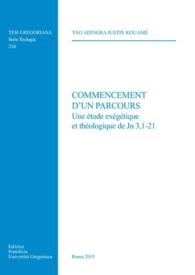 Commencement D'un Parcours : Une Etude Exegetique Et Theologique De Jn 3,1-21 (Tesi Gregoriana: Teologia)