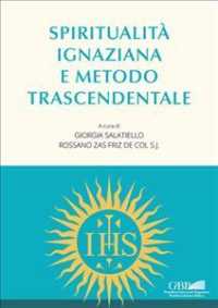 Spiritualita Ignaziana E Metodo Trascendentale