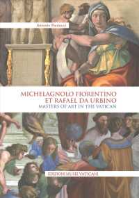 Michelangelo Fiorentino et Rafael da Urbino : Masters of Art in the Vatican