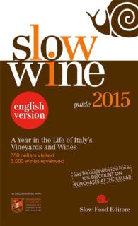Slow Wine 2015 : A Year in the Life of Italy's Vineyards and Wines (Slow Wine)