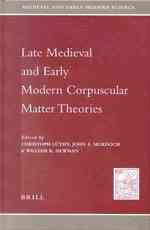 Late Medieval and Early Modern Corpuscular Matter Theories (Medieval and Early Modern Science)