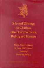 古代乗物筆記集<br>Selected Writings on Chariots and Other Early Vehicles, Riding and Harness (Culture and History of the Ancient Near East)