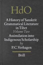 A History of Sanskrit Grammatical Literature in Tibet : Assimilation into Indigenous Scholarship (Handbook of Oriental Studies) 〈2〉